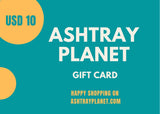 Ashtray Planet Gift Card (Digital)